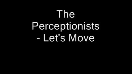 The Perceptionists - Lets Move 