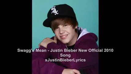New 2o1o Hit - - Justin Bieber - - Swaggs Mean [цялата песен