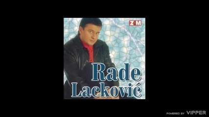 Rade Lackovic - Da mi je jos jedan dan - (audio 1999)