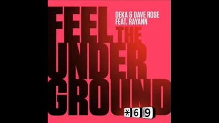 Dave Rose, Deka, Rayann - Feel The Underground (original Mix) 