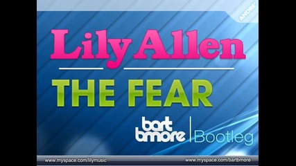 Lily Allen - The Fear (bart B More Bootleg)