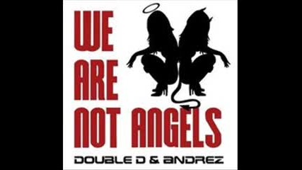 We Are Not Angels (andrez & Double D Live!) cut