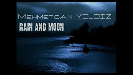 Mehmetcan Yildiz - Rain And Moon (original Mix) 