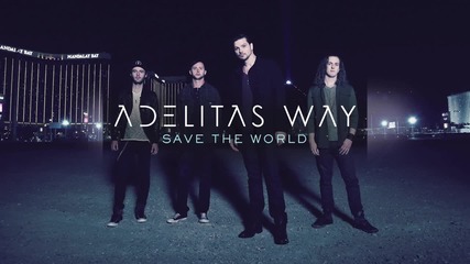 Adelitas Way - Save The World