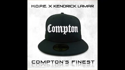 *2013* h.o.p.e. ft. Kendrick Lamar - Compton's finest