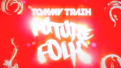 Tommy Trash - Future Folk (original Mix)