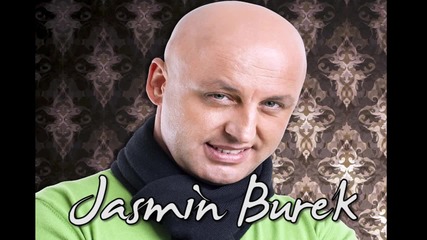 Jasmin Burek - Zivot karte samo jednom dijeli 2013