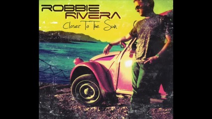 Robbie Rivera - Keep On Going