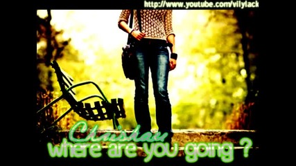 New | Chrishan - Where are you going 