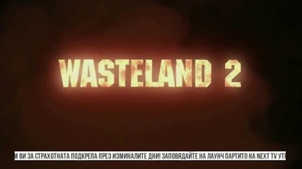 NEXTTV003.P07 - Ревю на Wasteland 2