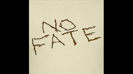 No Fate - Да ме търсиш