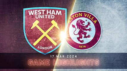 West Ham United vs. Aston Villa - Condensed Game
