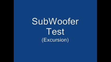 Subwoofer Excursion Test