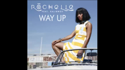 *2016* Rochelle ft. Kalibwoy - Way Up