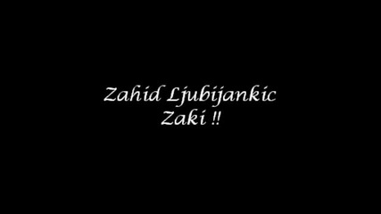 Zahid Ljubijankic Zaki - Zadnja suza