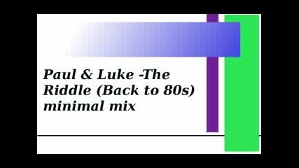 Paul & Luke The Riddle Back To 80s Minimal Mix