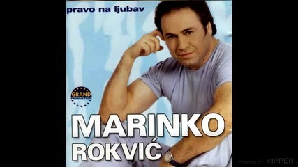 Marinko Rokvic - 2001 - Pravo na ljubav (hq) (bg sub)
