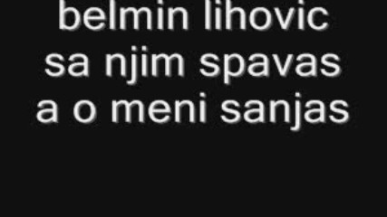 belmin lihovic sa njim spavas a o meni sanjas