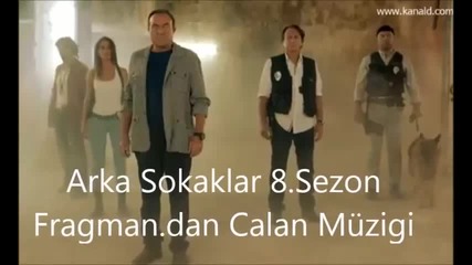 Опасни улици - Arka sokaklar 8.sezon Fragmani dan Calan Muzigi