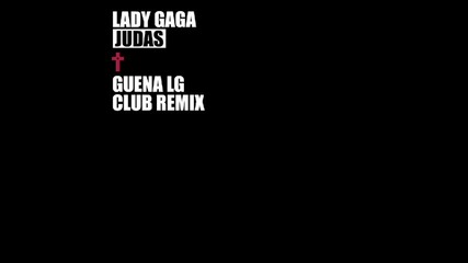 New! Lady Gaga - Judas ( Guena Lg Club Remix ) H D