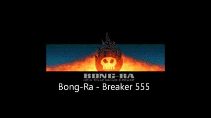 Bong-ra - Breaker 555