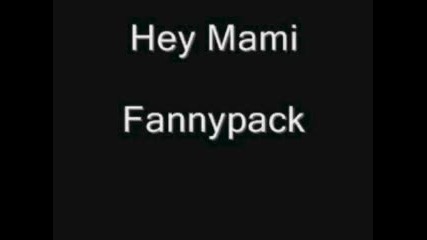 Fannypack - Hey Mami
