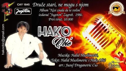 Hako Obic - Stari Druze, Ne Mogu S Njom