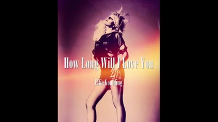 { За 1-ви път с превод } New! 2o13 | Ellie Goulding - How long I Will Love You