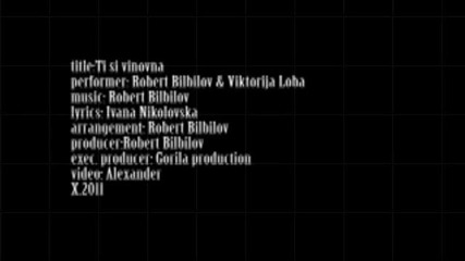 Robert Bilbilov ft. Viktorija Loba - Ti si vinovna