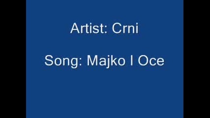 Crni - Majko I Oce