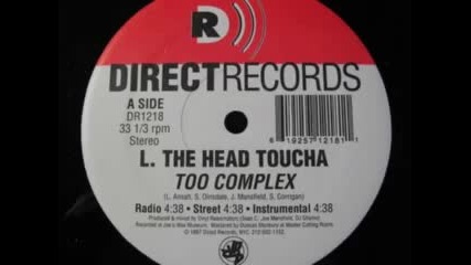 L The Head Toucha - Too Complex 