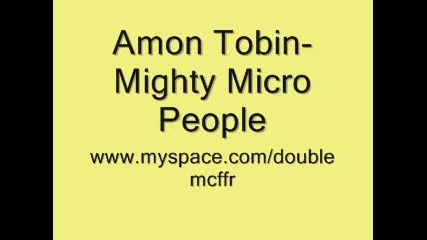 Amon Tobin - Mighty Micro People 