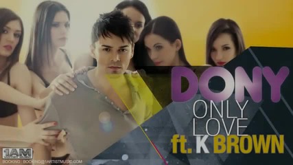 Dony ft K-brown - Only Love [2012]