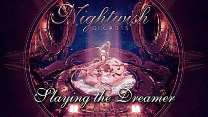 Nightwish (2018) Decades 11. Slaying the Dreamer [remastered]