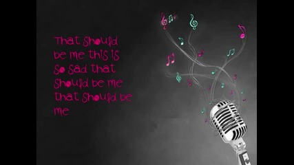Justin Bieber - That should be me[hq+lyrics]