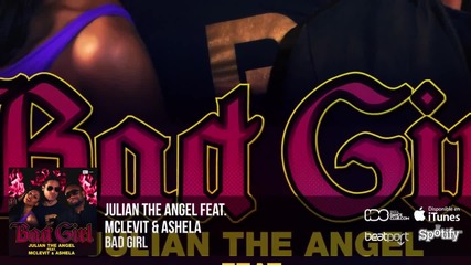 Julian The Angel - Bad Girl