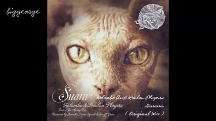 Kolombo And Loulou Players - Nanana ( Original Mix ) [high quality]