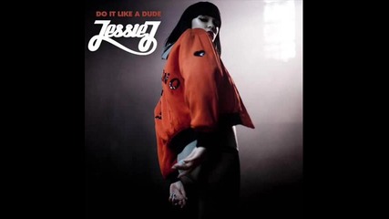 Jessie J - Do it like a dude (audio)