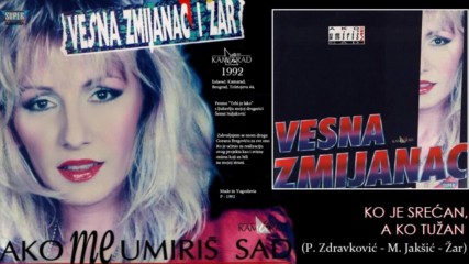 Vesna Zmijanac - Ko je srecan a ko tuzan - Audio 1992