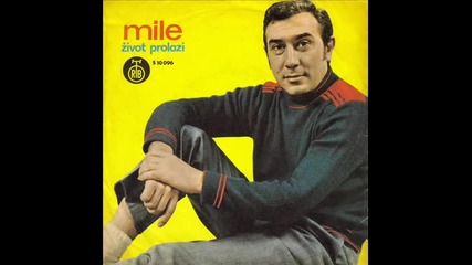 Mile Ivanovic - Zivot prolazi