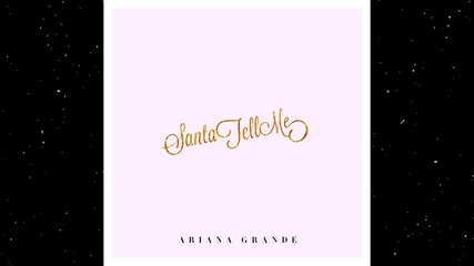 За първи път! Ariana Grande - Santa Tell Me ( Аудио )