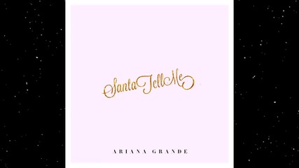 За първи път! Ariana Grande - Santa Tell Me ( Аудио )