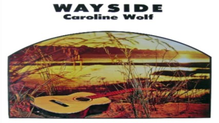 Caroline Wolf ✴ Wayside 1972