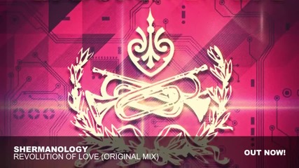 | Out Now | Shermanology - Revolution Of Love ( Original Mix )