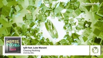 tydi feat. Luke Mansini - Chasing Nothing ( Chill Out Mix)