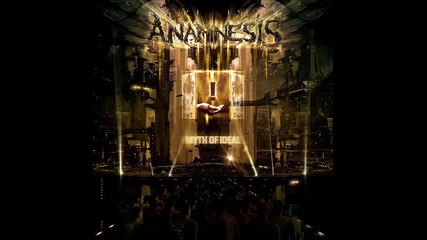 Anamnesis - Myth Of Ideal