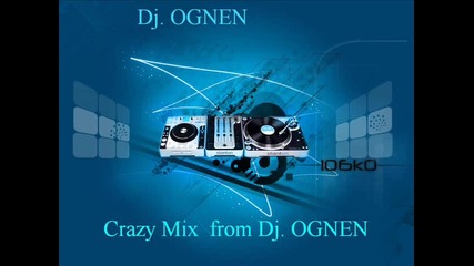 Crazy mix from Deejay Ognen