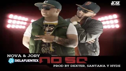Nova Y Jory - No Se [original] (mucha Calidad)