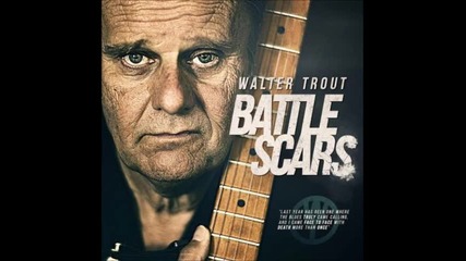 Walter Trout - Things Ain't What They Used To Be
