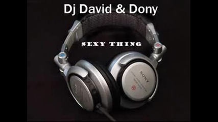 Dj David & Donny - Sexy Thing